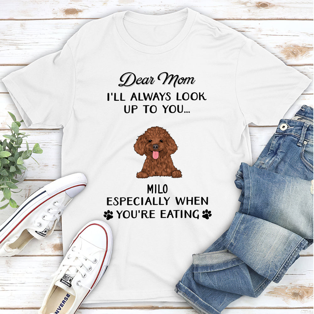 Dear Mom I'll Always Look Up To You 2 - Personalized Custom Unisex T-shirt