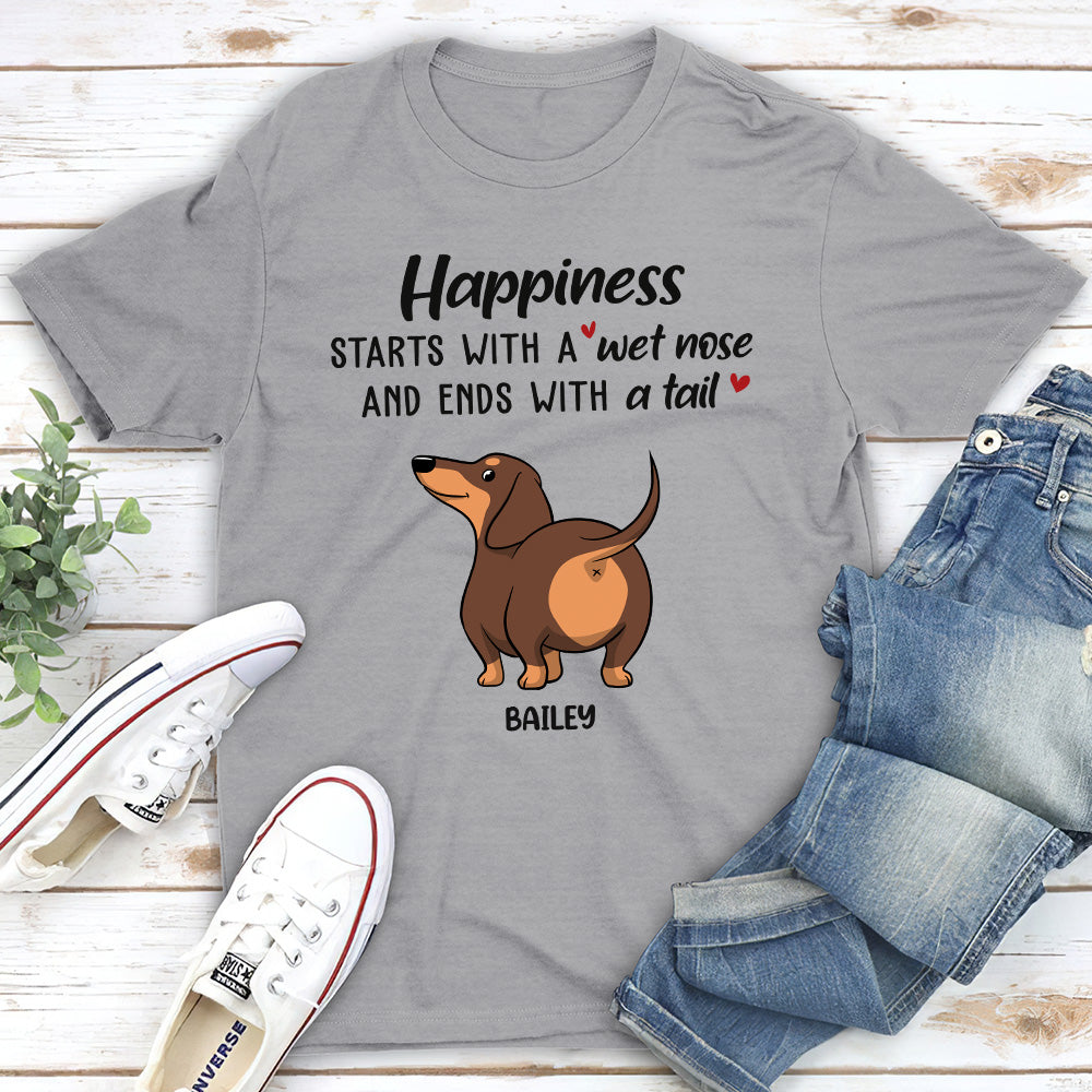 Happiness Starts With A Wet Nose - Personalized Custom Unisex T-shirt