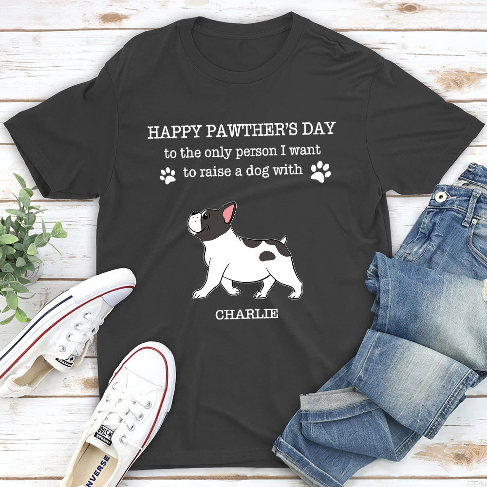 Raise A Dog With You - Personalized Custom Unisex T-shirt