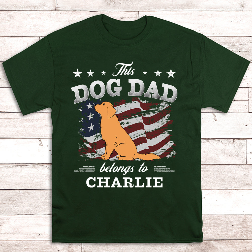Dog Dad Belongs America - Personalized Custom Unisex T-shirt