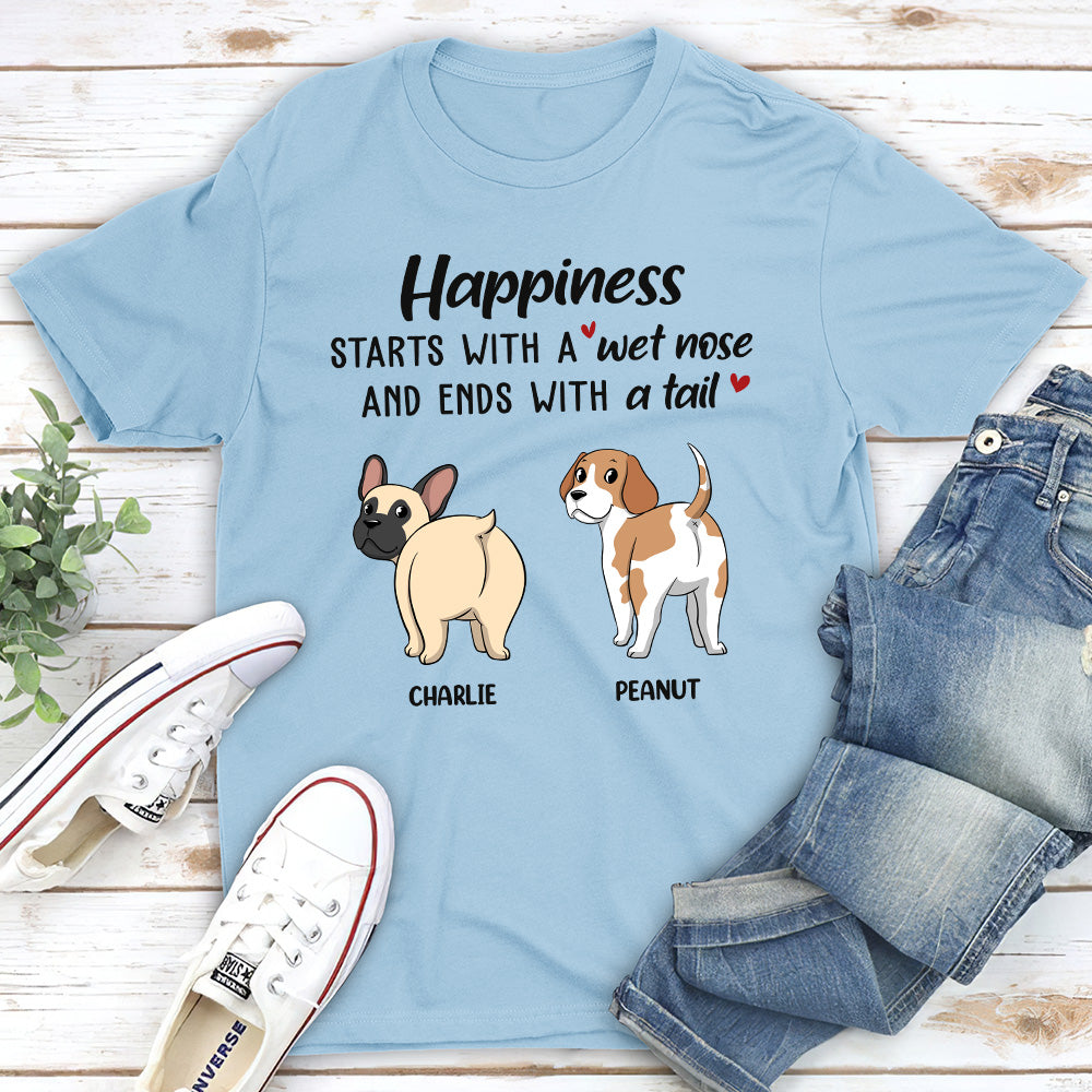 Happiness Starts With A Wet Nose - Personalized Custom Unisex T-shirt