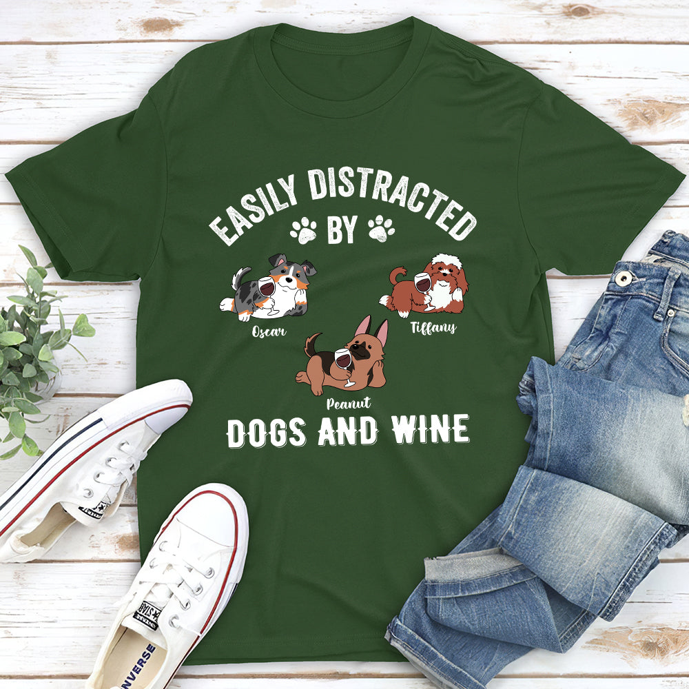 Distracted By Dogs And Wine - Personalized Custom Unisex T-shirt