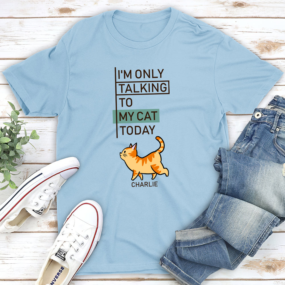 Talking To Cats Simple - Personalized Custom Unisex T-shirt