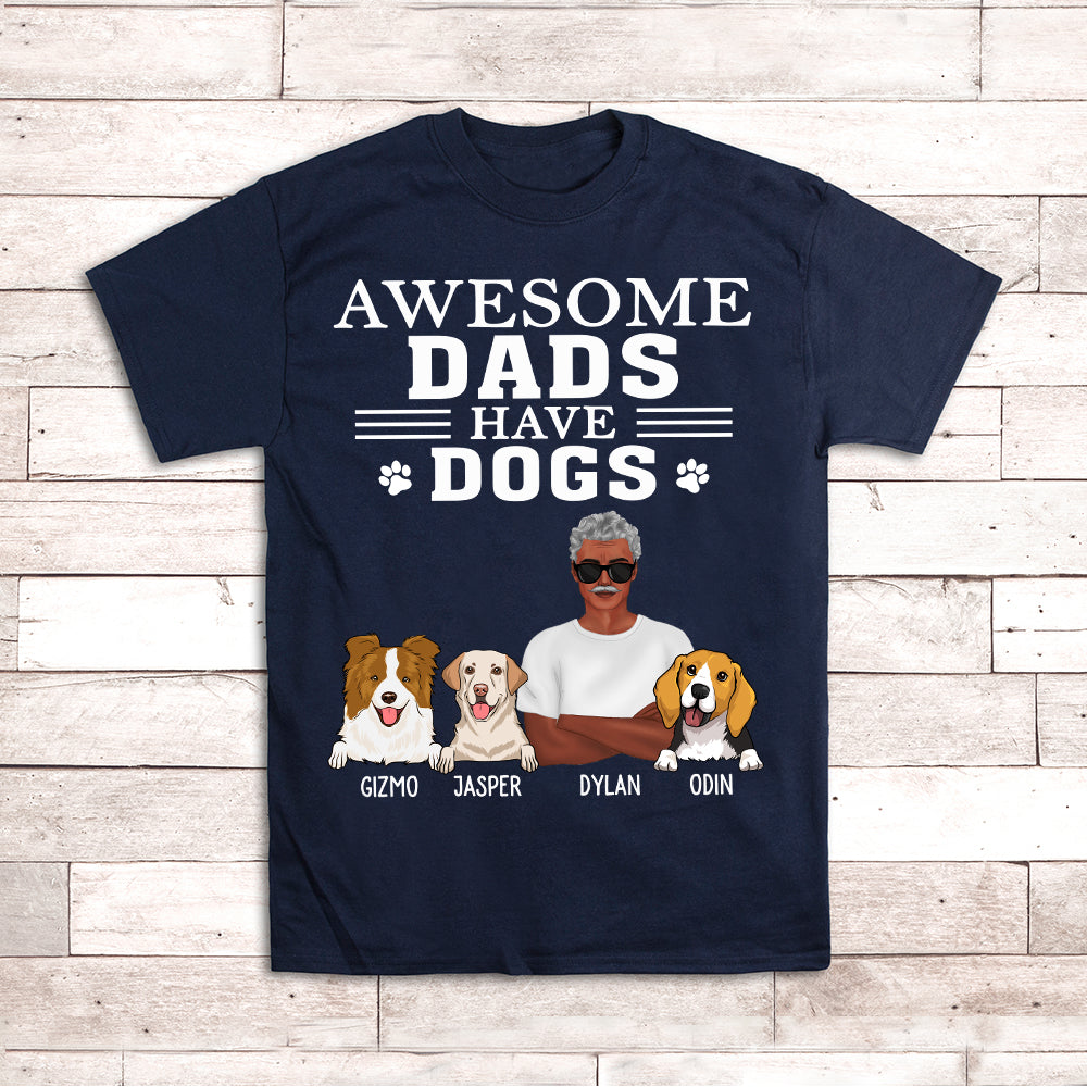 Dads Have Dogs - Personalized Custom Unisex T-shirt