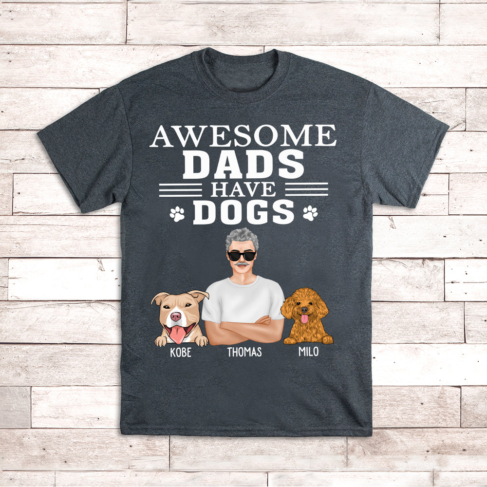Dads Have Dogs - Personalized Custom Unisex T-shirt