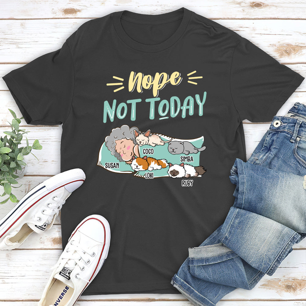 Nope Not Today 2 - Personalized Custom Unisex T-shirt