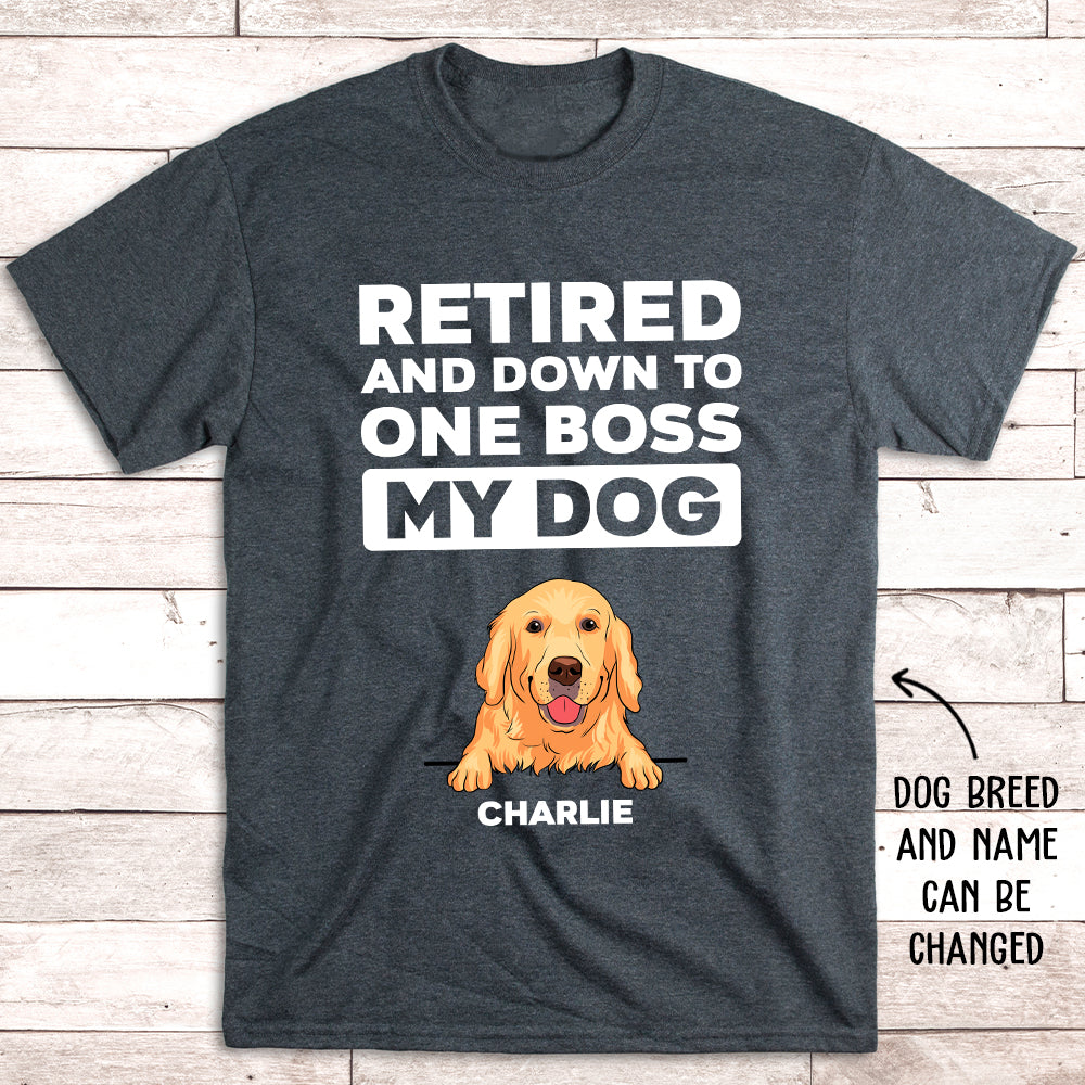 Retired Down To One Boss - Personalized Custom Premium T-shirt