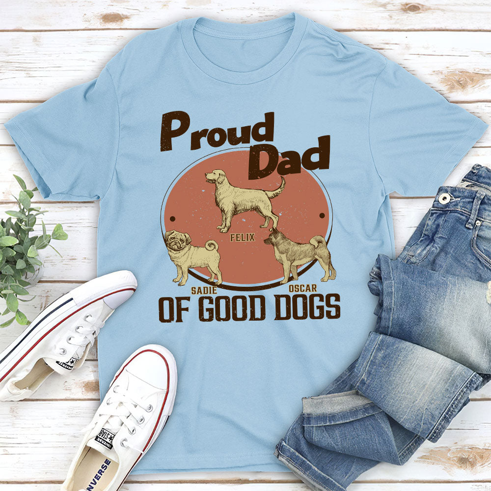 Proud Of Good Dogs - Personalized Custom Premium T-shirt