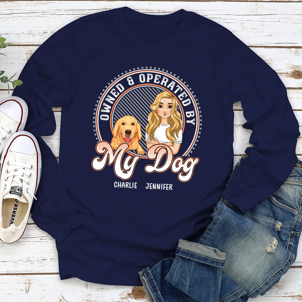 Owned And Operated - Personalized Custom Long Sleeve T-shirt