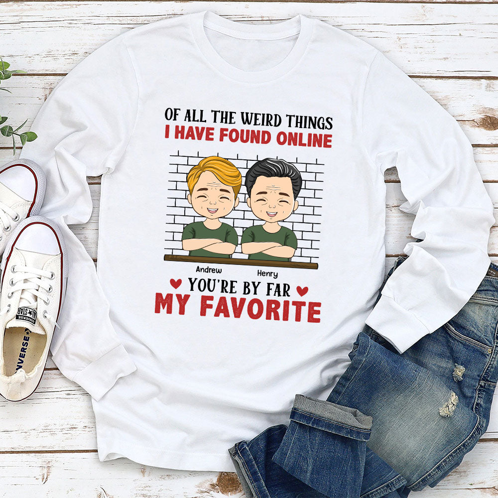 Of All The Weird Things - Personalized Custom Long Sleeve T-shirt