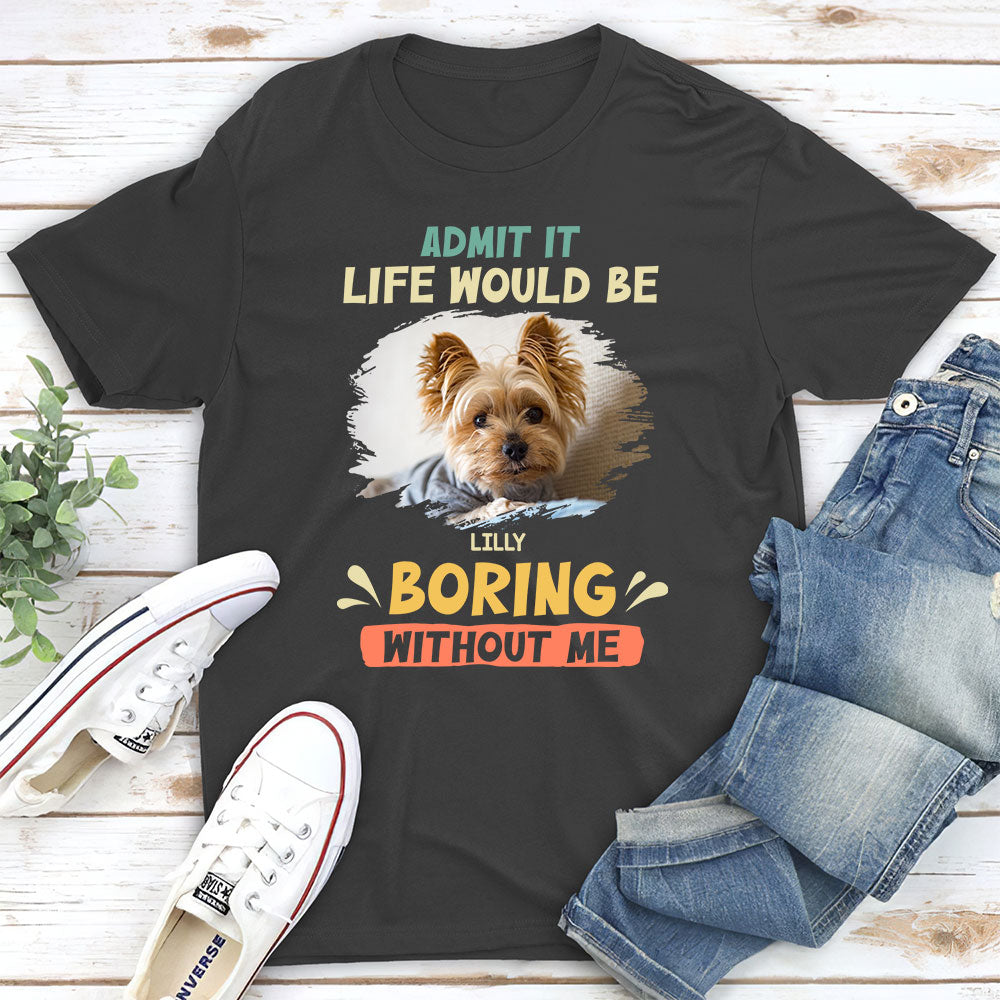 Boring Without Sleeping Dog - Personalized Custom Unisex T-shirt