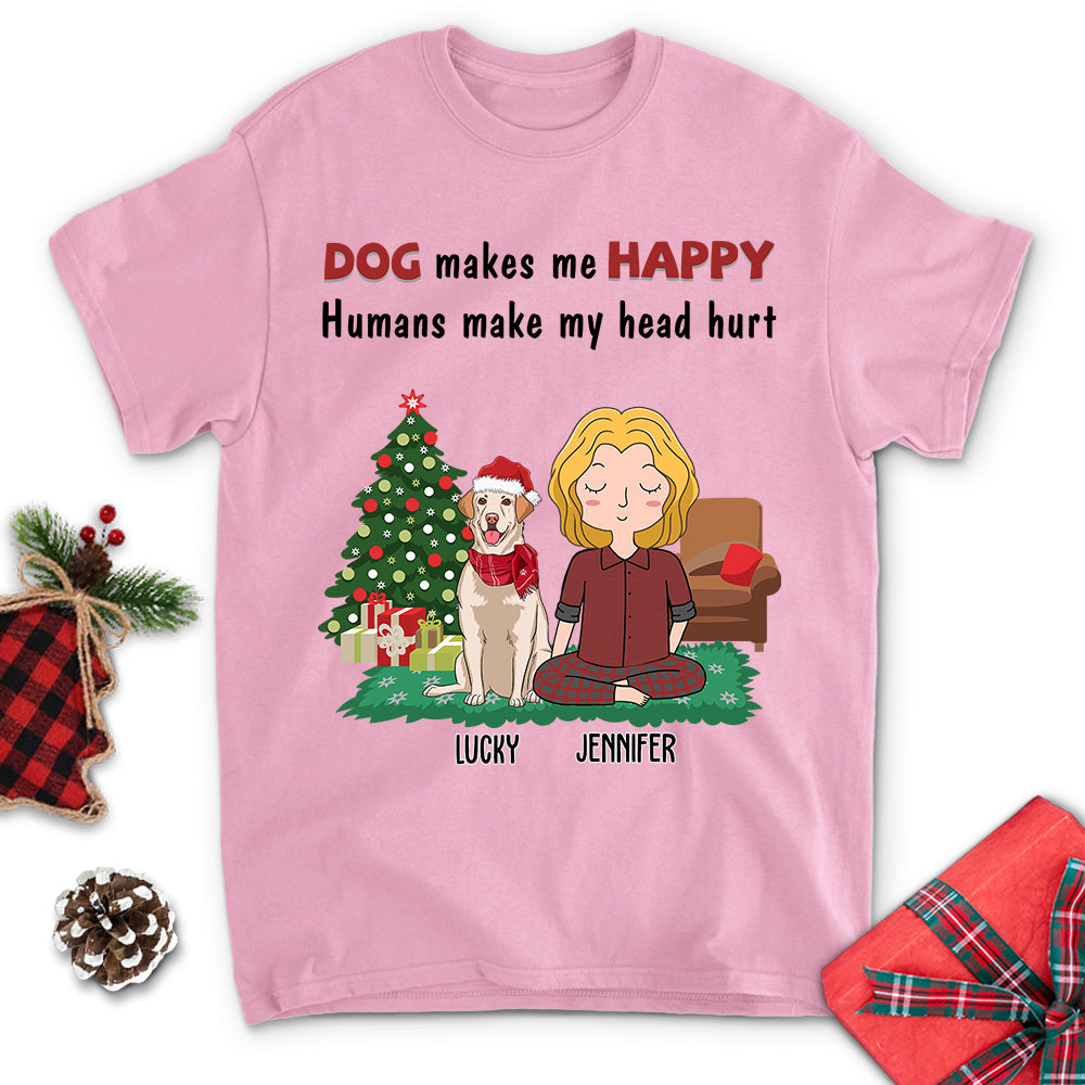 Dog Makes Me Happy - Personaized Customed Unisex T-shirt