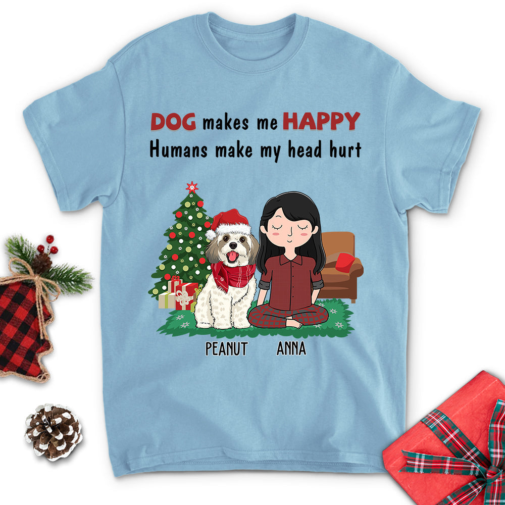 Dog Makes Me Happy - Personaized Customed Unisex T-shirt