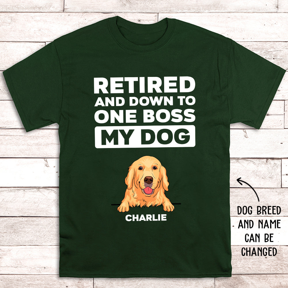 Retired Down To One Boss - Personalized Custom Premium T-shirt