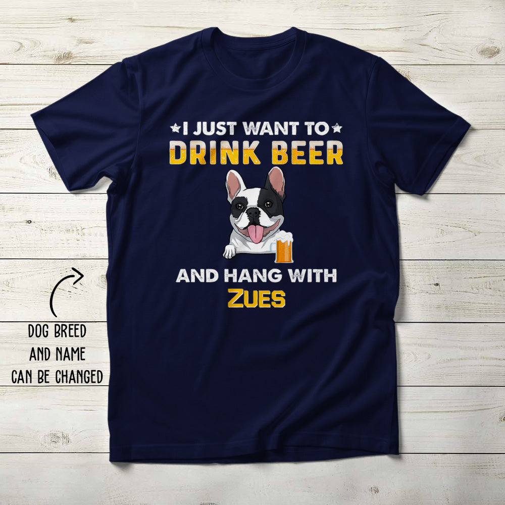Drink Beer And Hang With Dog - Personalized Custom Unisex T-shirt