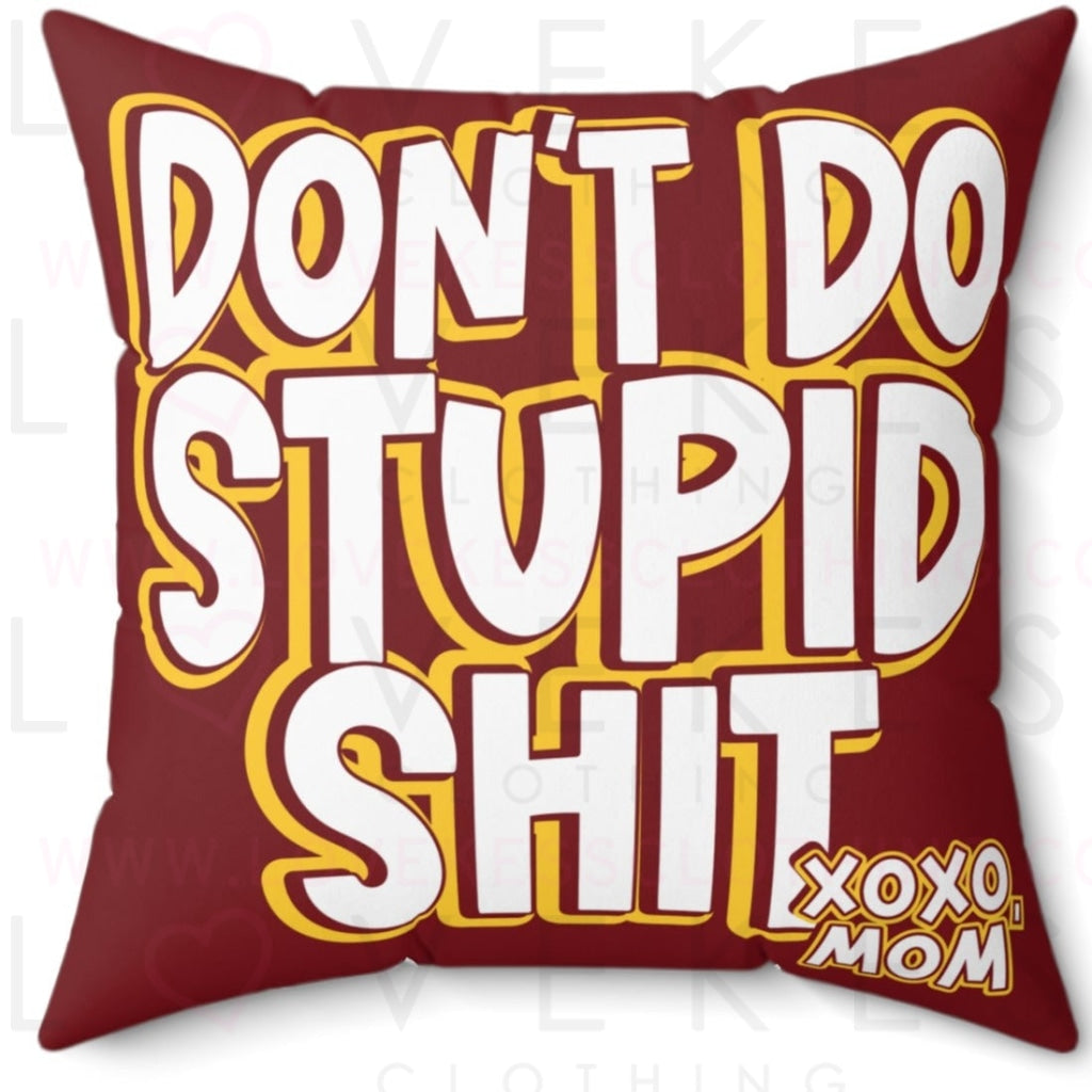 Don't Do Stupid Shit Bed Party Pillow Cover