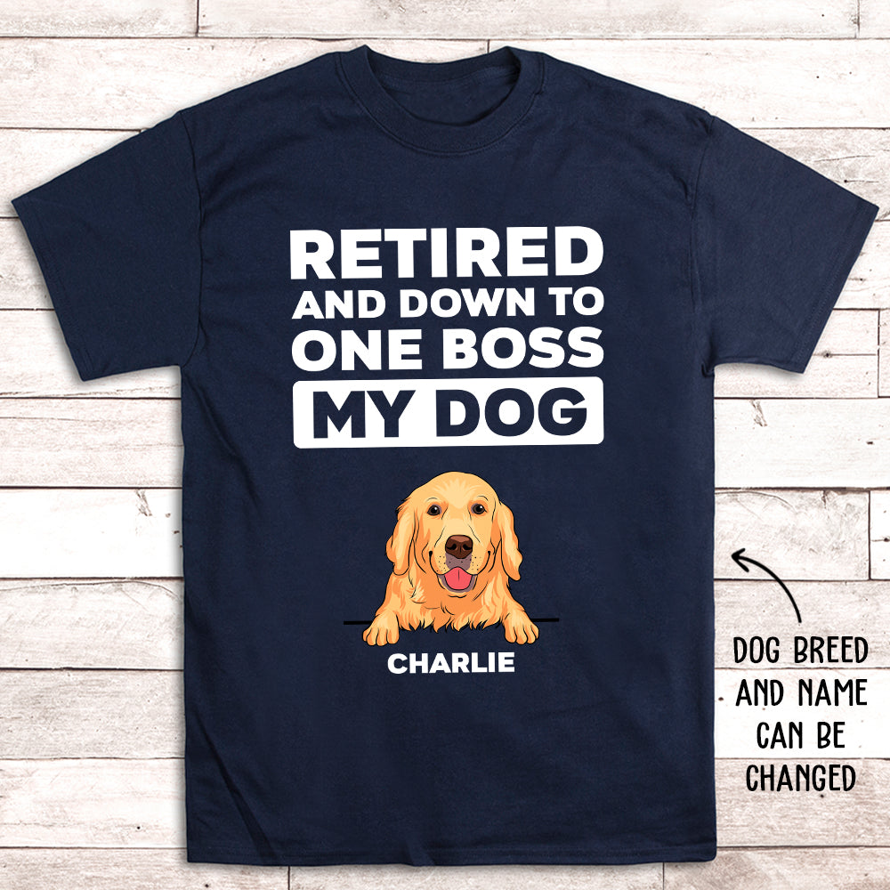 Retired Down To One Boss - Personalized Custom Premium T-shirt