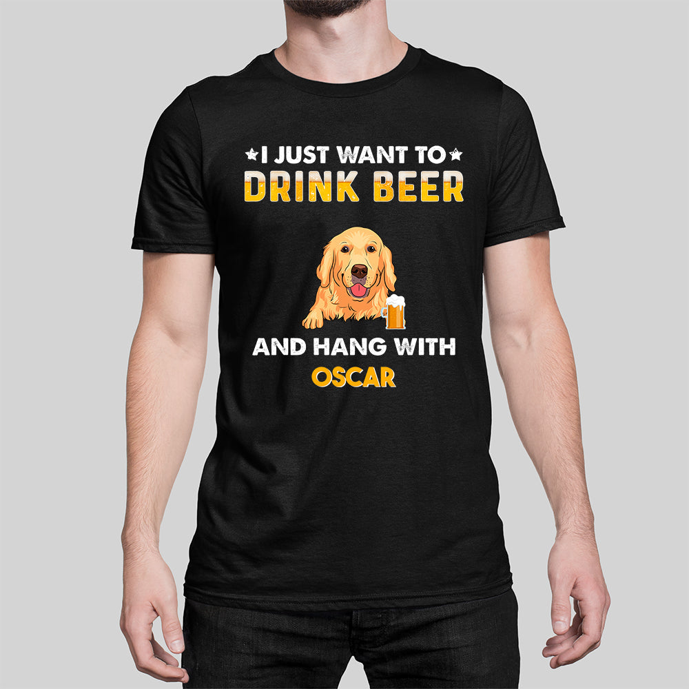 Drink Beer And Hang With Dog - Personalized Custom Unisex T-shirt
