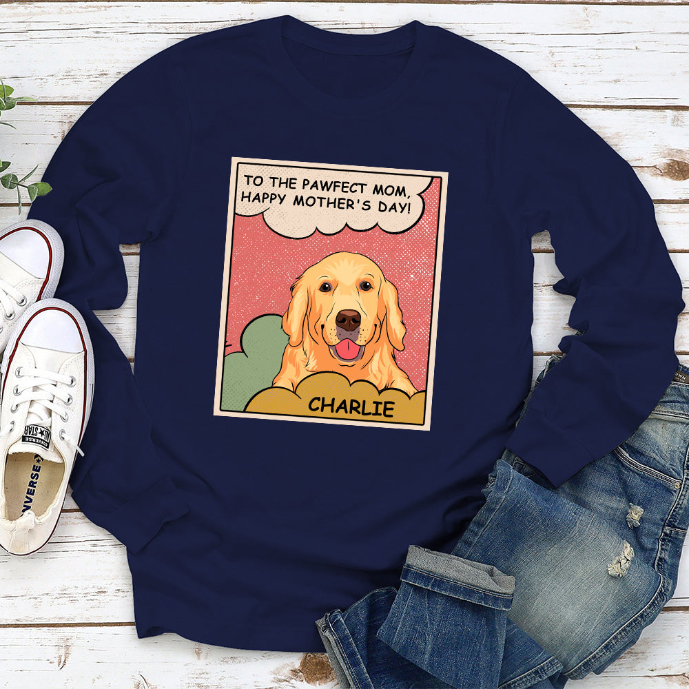 To The Pawfect Mom - Personalized Custom Long Sleeve T-shirt