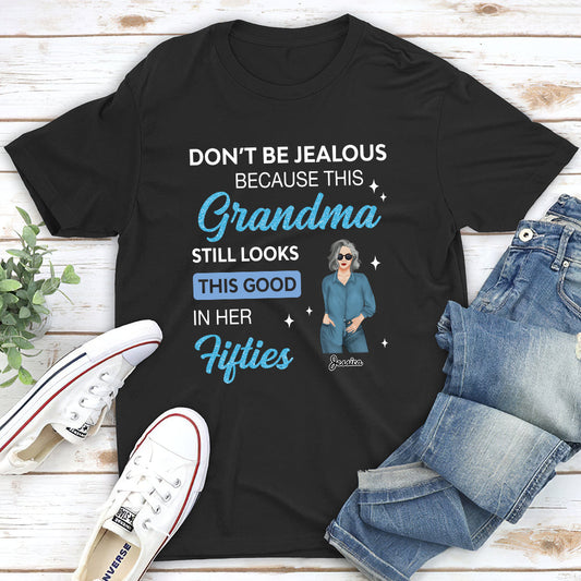 Still Looks This Good - Personalized Custom Unisex T-shirt
