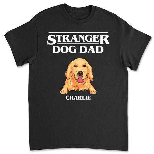 Stranger Dog Dad/Mom - Personalized Custom Premium T-shirt