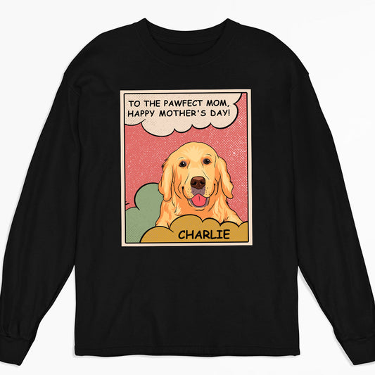 To The Pawfect Mom - Personalized Custom Long Sleeve T-shirt