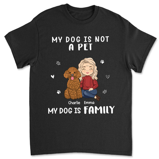 Not A Pet - Personalized Custom Unisex T-shirt