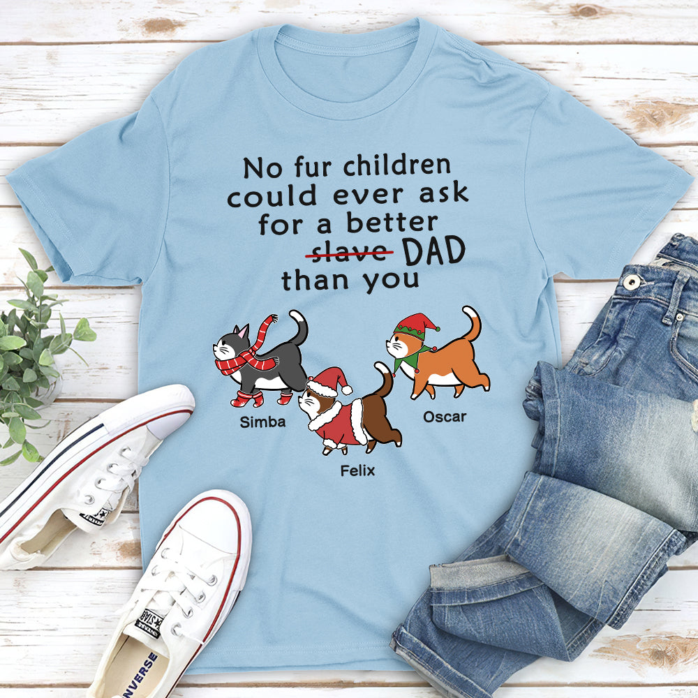 Slave Cat Dad - Personalized Custom Unisex T-shirt