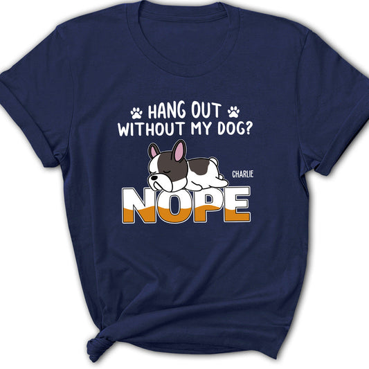 Nope Hang Out - Personalized Custom Women's T-shirt