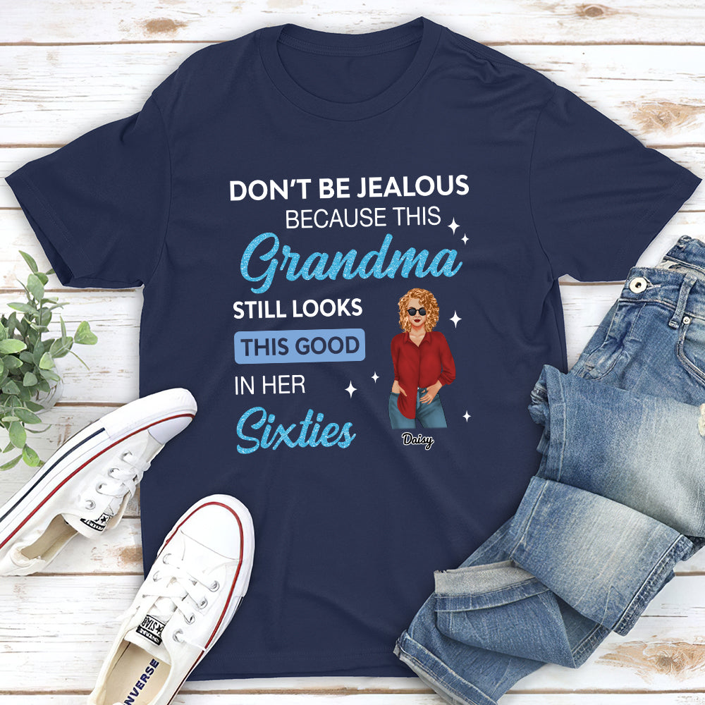 Still Looks This Good - Personalized Custom Unisex T-shirt