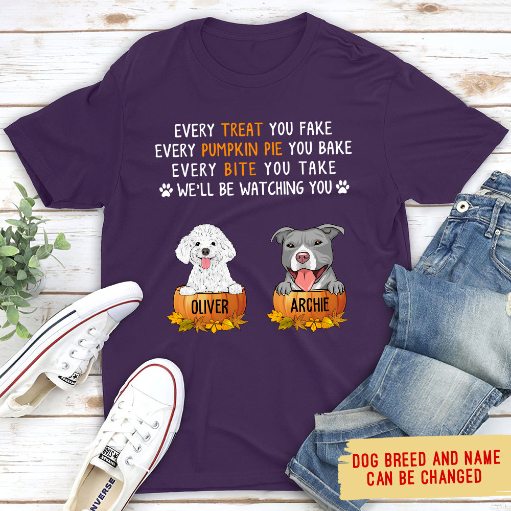 Every Treat You Fake - Personalized Custom Unisex T-shirt