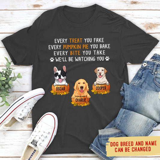 Every Treat You Fake - Personalized Custom Unisex T-shirt