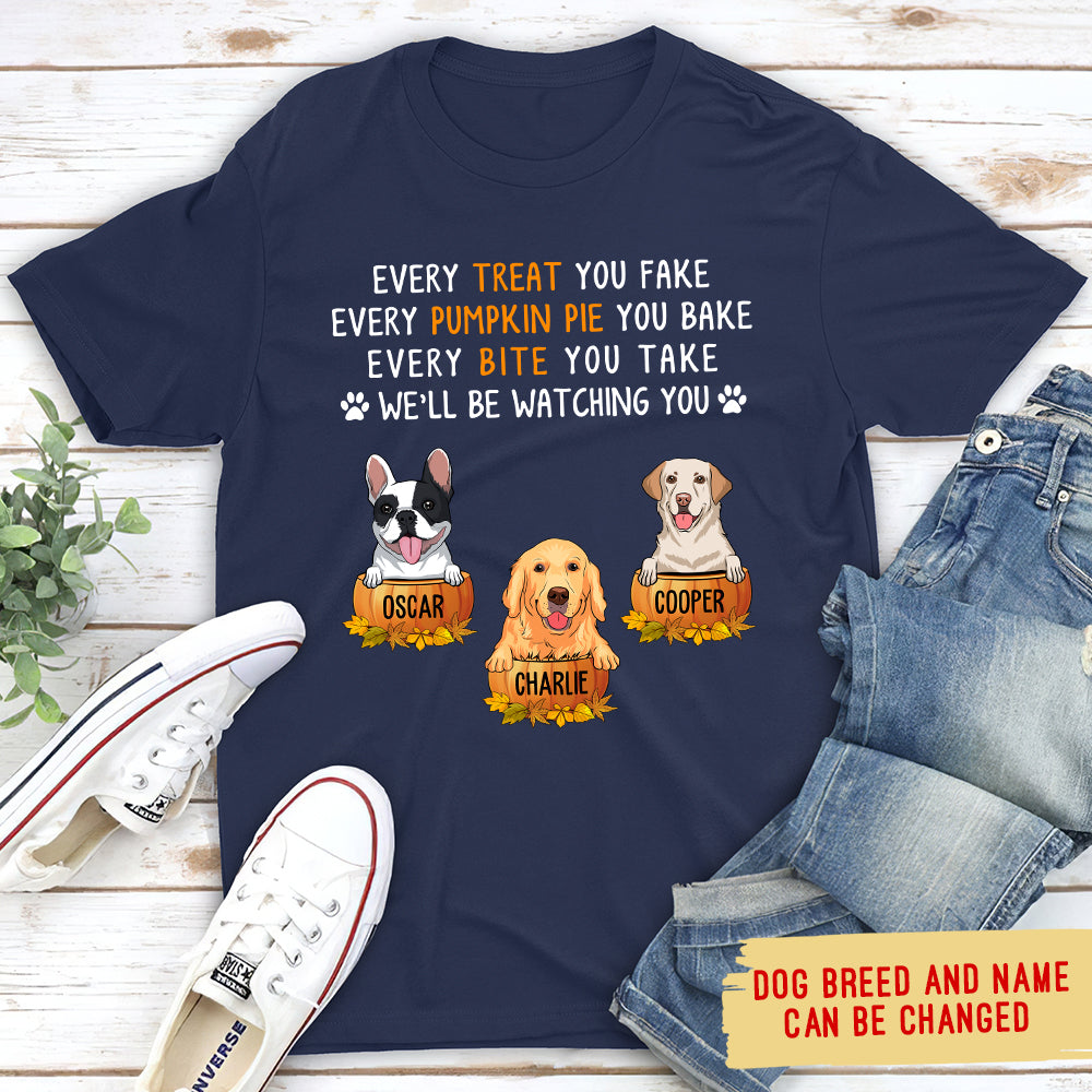 Every Treat You Fake - Personalized Custom Unisex T-shirt