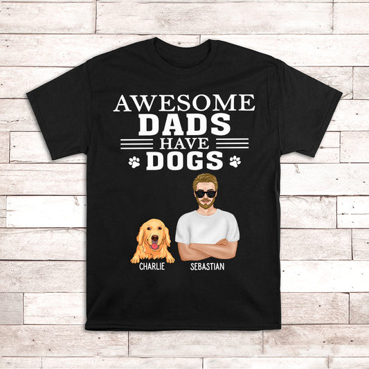 Dads Have Dogs - Personalized Custom Unisex T-shirt
