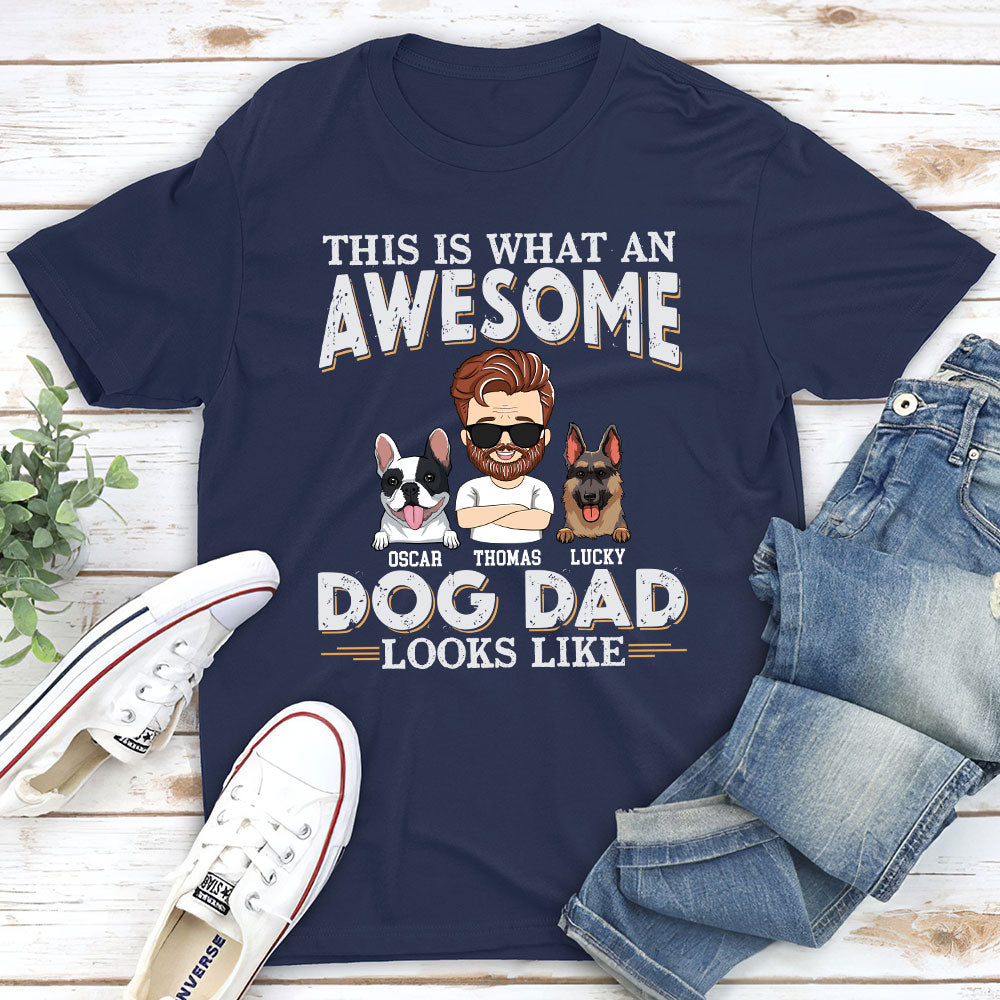 Awesome Dog Dad Look Like - Personalized Custom Unisex T-shirt