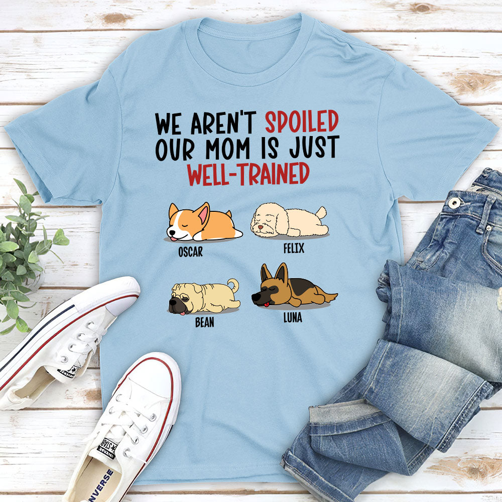 Spoiled Dog & Well Trained Dad - Personalized Custom Unisex T-shirt