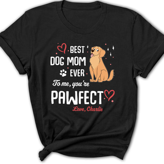 To Me You Pawfect - Personalized Custom Women's T-shirt