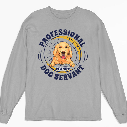 Professional Dog Servant - Personalized Custom Long Sleeve T-shirt