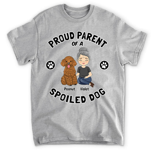 Spoiled Dog Parent - Personalized Custom Unisex T-shirt