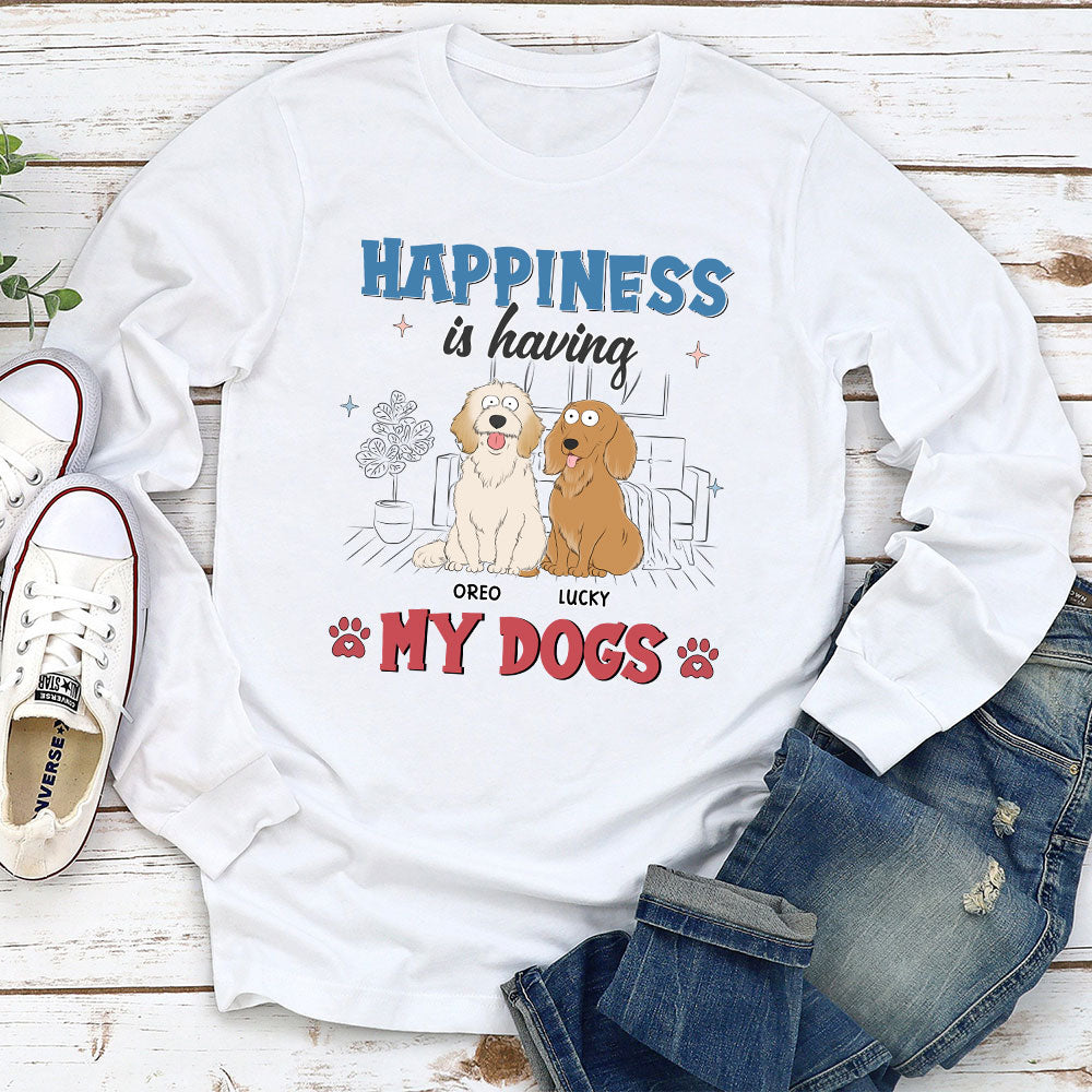 Happiness Is Having Dogs - Personalized Custom Long Sleeve T-shirt