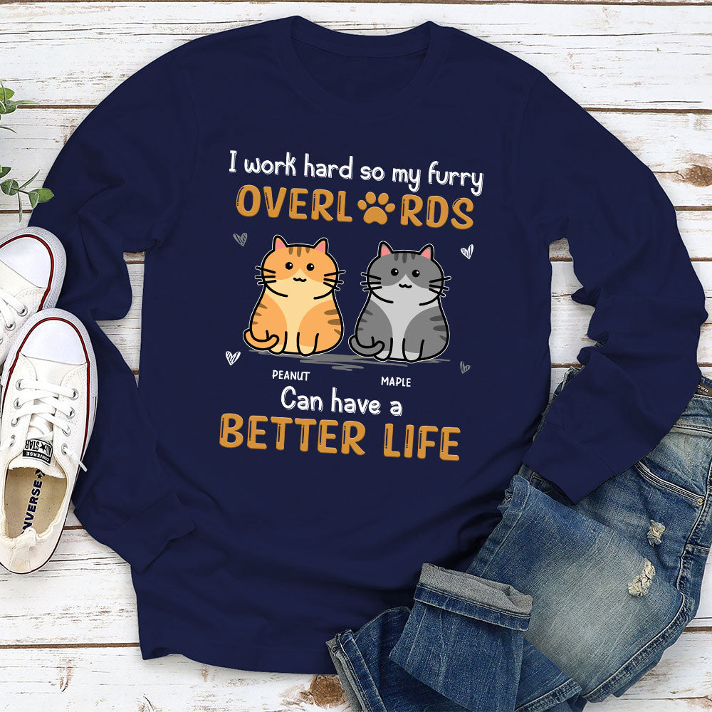 Cats Have Better Life - Personalized Custom Long Sleeve T-shirt