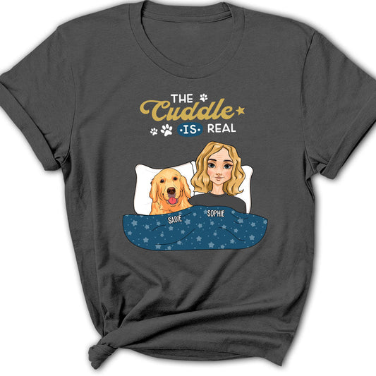 The Snuggle Real - Personalized Custom Women's T-shirt