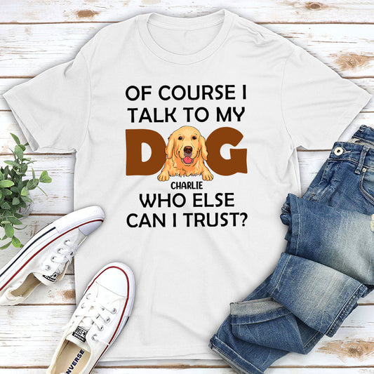 Who Else Can I Trust - Personalized Custom Unisex T-shirt