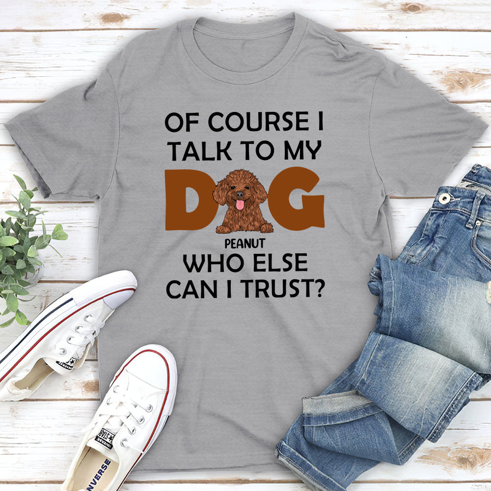Who Else Can I Trust - Personalized Custom Unisex T-shirt