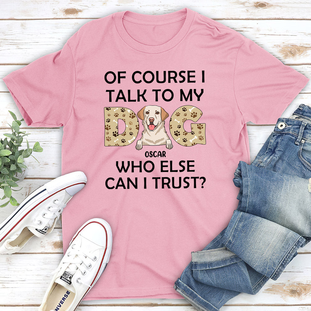 Who Else Can I Trust - Personalized Custom Unisex T-shirt