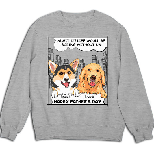 Boring Without Us - Personalized Custom Sweatshirt