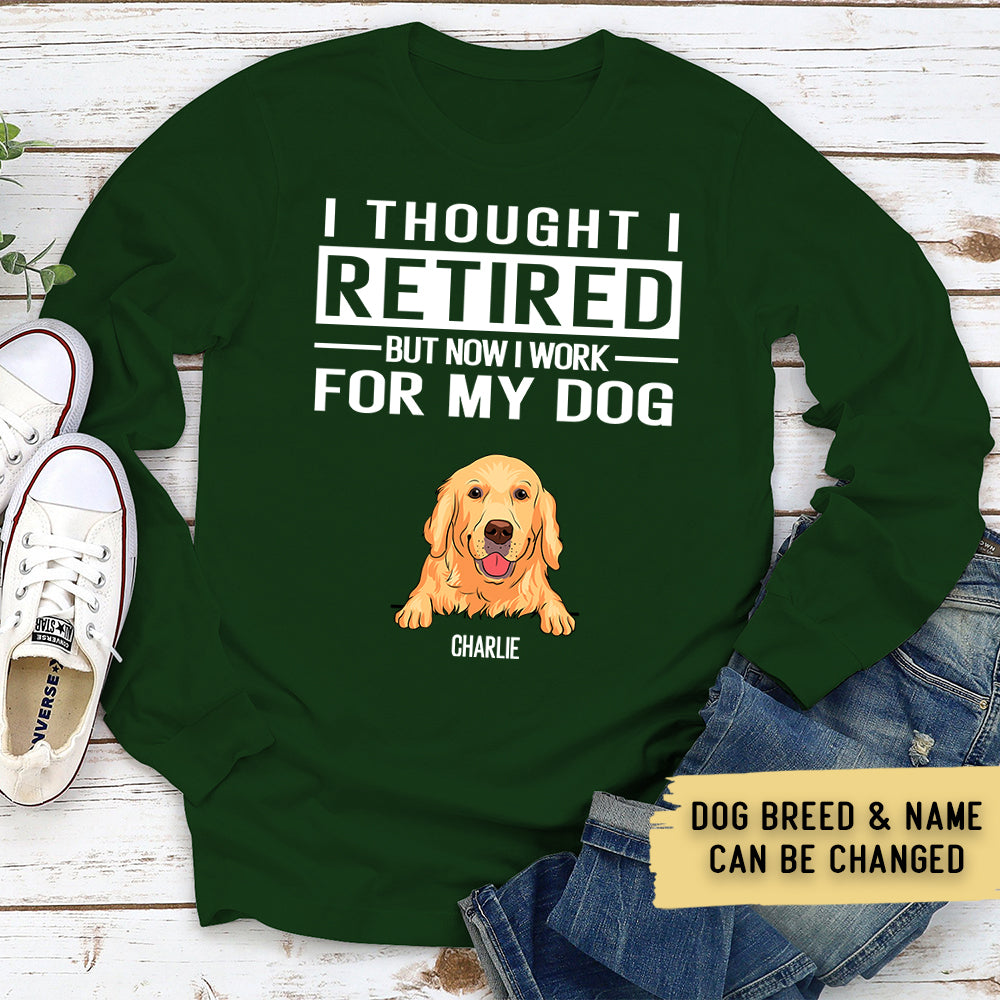 Work For My Dog - Personalized Custom Long Sleeve T-shirt