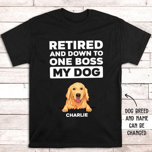 Retired Down To One Boss - Personalized Custom Premium T-shirt