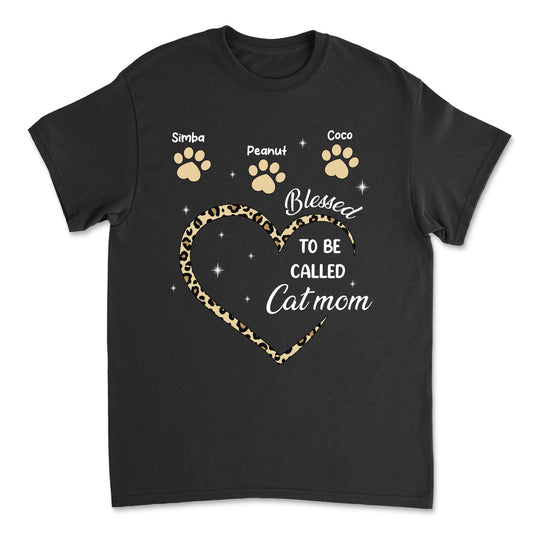 Blessed To Be Called Cat Mom - Personalized Custom Unisex T-shirt