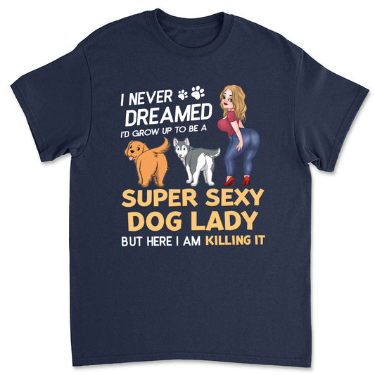 Sexy Dog Lady - Personalized Custom Unisex T-shirt